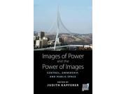 Images of Power and the Power of Images Space and Place