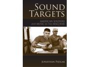 Sound Targets American Soldiers and Music in the Iraq War