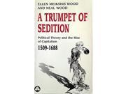A Trumpet of Sedition Political Theory and the Rise of Capitalism 1509 1688 Socialist History of Britain