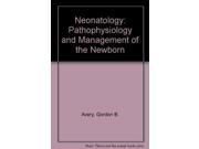 Neonatology Pathophysiology and Management of the Newborn