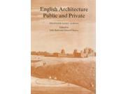 English Architecture Public Private Essays for Kerry Downes