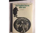 English Church 1066 1154 A History of the Anglo Norman Church