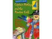 Captain Motley and the Pirate s Gold Rockets Motley s Crew