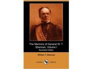 The Memoirs of General W. T. Sherman Volume I Illustrated Edition Dodo Press 1
