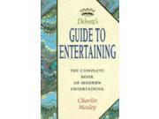 Debrett s Guide to Entertaining The Complete Book of Modern Entertaining Debrett s guides