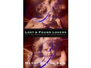 LOST AND FOUND LOVERS FACTS AND FANTASIES OF REKINDLED ROMANCES