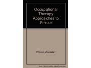 Occupational Therapy Approaches to Stroke