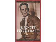 F. Scott Fitzgerald A Biography Greenwood Biographies