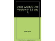 Using WORDSTAR Versions 5 5.5 and 6