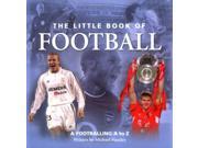 The Little Book of Football. A Footballing A to Z