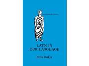Latin in Our Language Latin Language