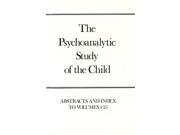 The Psychoanalytic Study of the Child Abstracts and Index Volumes 1 25