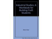 Industrial Studies A Workbook for Building Craft Students