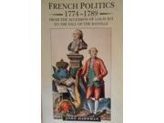 French Politics 1774 89 From the Accession of Louis XVI to the Fall of the Bastille