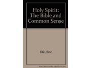 Holy Spirit The Bible and Common Sense