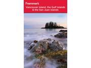 Frommer s Vancouver Island the Gulf Islands and San Juan Islands Frommer s Complete Guides