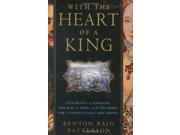 With the Heart of a King Elizabeth I of England Philip II of Spain and the Fight for a Nation s Soul and Crown