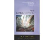 True Resurrection Contemporary Christian insights