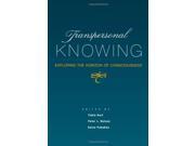 Transpersonal Knowing Exploring the Horizon of Consciousness Suny Series Transpersonal Humanistic Psychology SUNY Series in Transpersonal and Humanistic