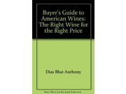 Buyer s Guide to American Wines The Right Wine for the Right Price
