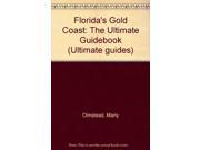 Florida s Gold Coast The Ultimate Guidebook Ultimate guides