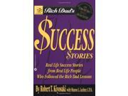Rich Dad s Success Stories Real Life Success Stories from Real Life People