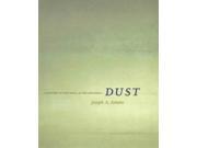 Dust A History of the Small and the Invisible