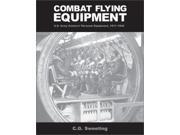 Combat Flying Equipment U.S.Army Aviators Personal Equipment 1917 45 U.s. Army Aviators Personal Equipment 1917 1945