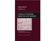 Ankle Arthritis An Issue of Clinics in Podiatric Medicine and Surgery 1e The Clinics Orthopedics