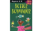 Better Behaviour Ages 6 8 Photocopiable Activities Ideas to Go Better Behaviour