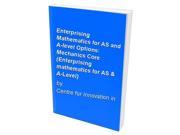 Enterprising Mathematics for AS and A level Options Mechanics Core Enterprising mathematics for AS A Level