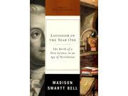 Lavoisier in the Year One The Birth of a New Science in an Age of Revolution Great Discoveries Hardcover
