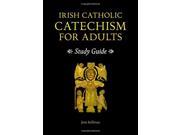 Irish Catholic Catechism for Adults Study Guide