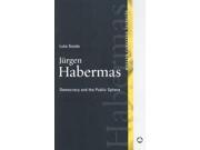 Jurgen Habermas Democracy and the Public Sphere Modern European Thinkers