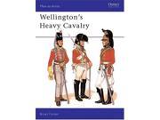 Wellington s Heavy Cavalry Men at Arms