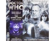 The Dying Light Doctor Who The Companion Chronicles