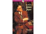 The works of James Joyce Wordsworth Poetry Library