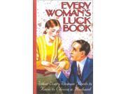 Every Woman s Luck Book What Every Woman Needs to Know to Choose a Husband Gift Book