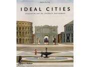 Ideal Cities Utopianism and the Un Built Environment