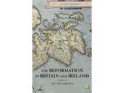 The Reformation in Britain and Ireland