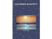 Cocooned In Naivety