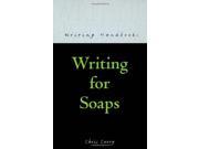 WRITING FOR SOAPS Writing Handbooks