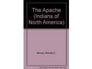 The Apache Indians of North America