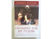 Pavement for My Pillow The Astonishing Story of One Woman s Climb from Pitiful Baglady to Scholar and Writer