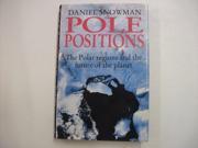 Pole Positions Polar Regions and the Future of the Planet Teach Yourself
