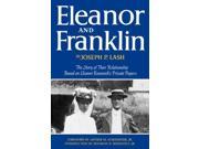 Eleanor and Franklin The Story of Their Relationship Based on Eleanor Roosevelt s Private Papers