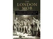 London Mob Violence and Disorder in Eighteenth century London