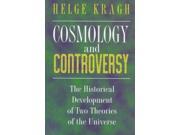 Cosmology and Controversy The Historical Development of Two Theories of the Universe