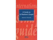 A Guide to St. Matthew s Gospel International Study Guide ISG
