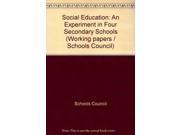 Social Education An Experiment in Four Secondary Schools Working papers Schools Council